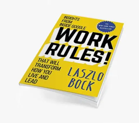 La Nueva Fórmula del Trabajo (Work Rules!): Consejos de Dentro de Google para Optimizar la Manera en que Vives y Trabajas