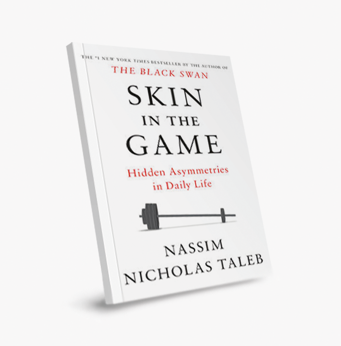 Skin in the Game: The Hidden Asymmetries in Daily Life by Nassim