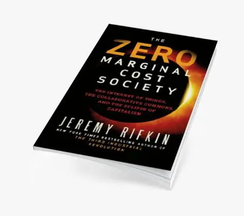 The Zero Marginal Cost Society: The Internet of Things, the Collaborative Commons, and the Eclipse of Capitalism