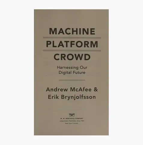 Machine, Platform, Crowd: Harnessing Our Digital Future